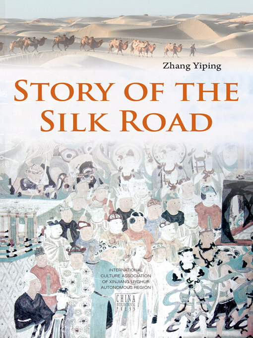 Title details for Story of the Silk Road （丝绸之路） by Zhang Yiping - Available